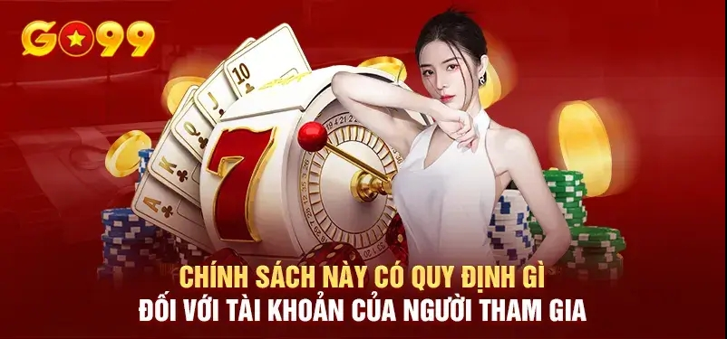 Các chính sách khác của nhà cái Go99