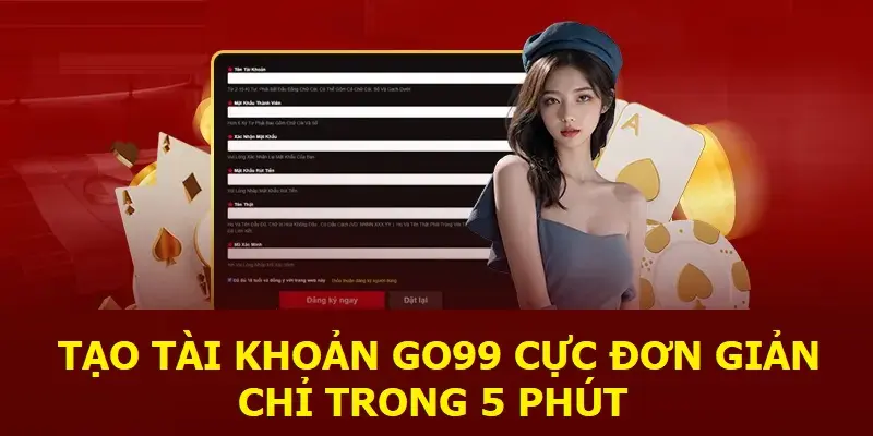 Hướng dẫn quy trình tham gia giải trí tại Go99