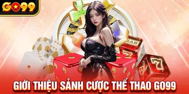 Tổng quan về sảnh thể thao của nhà cái Go99