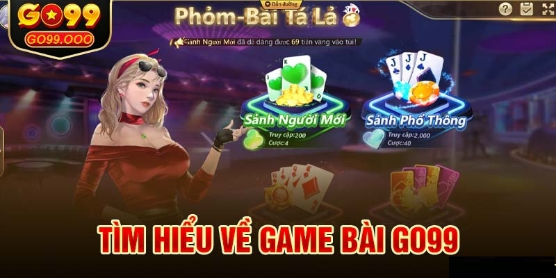 Giới thiệu về sảnh game bài nhà cái Go99