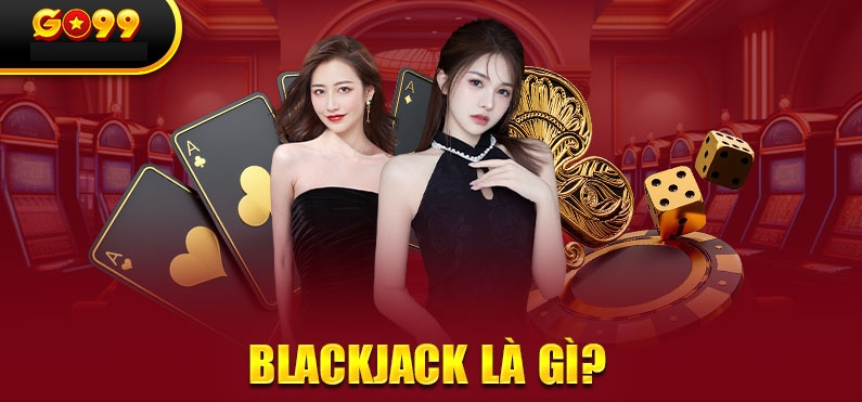 Những Ưu Điểm Nổi Bật Của Blackjack Online Tại Go99